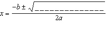 The quadratic formula states that the solutions to are given by