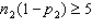 <strong>Which of the following is a required condition for using the normal approximation to the binomial in testing the difference between two population proportions?</strong> A) B) , , , and C) , , , and D)Choice b is the true requirement, but choice c is the one you actually check.