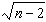 In simple linear regression, the denominator of the standard error of estimate s<sub> e </sub> is .