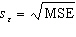 In calculating the standard error of the estimate, , there are ( n - k - 1)degrees of freedom, where n is the sample size and k is the number of independent variables in the model.