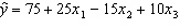 <strong>For the multiple regression model: , if x <sub>2</sub> were to increase by 5, holding x <sub>1</sub> and x <sub>3</sub> constant, the value of y will:</strong> A)increase by 5. B)increase by 75. C)decrease on average by 5. D)decrease on average by 75.