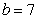 <strong>Determine a value for b such that a triangle with and has only one solution.</strong> A) B) C) D) E)