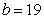 <strong>Determine a value for b such that a triangle with and has two solutions.</strong> A) B) C) D) E)