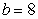 <strong>Determine a value for b such that a triangle with and has two solutions.</strong> A) B) C) D) E)