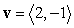 Given vectors and , determine the quantity indicated below.