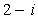 Find the absolute value of the complex number   .