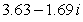 <strong>Find the standard form of the complex number shown below. Round answers to two decimal places. </strong> A) B) C) D) E)