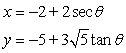 <strong>Which set of parametric equations represents the following line or conic?Use and .Hyperbola: vertices ,foci </strong> A) B) C) D) E)