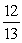 <strong>Evaluate the expression without using a calculator.</strong> A) B)13 C) D)12 E)5