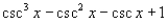 <strong>Factor; then use fundamental identities to simplify the expression below and determine which of the following is not equivalent. </strong> A) B) C) D) E)