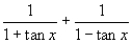 <strong>Add or subtract as indicated; then use fundamental identities to simplify the expression below and determine which of the following is not equivalent. </strong> A) B) C) D) E)