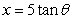 <strong>If , use trigonometric substitution to write as a trigonometric function of , where .</strong> A) B) C) D) E)