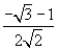 <strong>Find the exact value of the given expression. </strong> A) B) C) D) E)