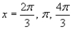 <strong>Find the exact solutions of the given equation in the interval . </strong> A) B) C) D) E)