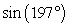 <strong>Use a calculator to evaluate the trigonometric function. Round your answer to four decimal places. (Be sure the calculator is set to the correct angle mode.) </strong> A)-0.9563 B)0.7958 C)0.4563 D)-0.2924 E)0.3057