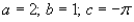 <strong>Find a, b, and c for the function such that the graph of matches the graph below. </strong> A) B) C) D) E)