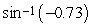 <strong>Use a calculator to evaluate . Round your answer to two decimal places.</strong> A)0.75 B)-0.63 C)0.94 D)-0.82 E)-0.67