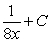 <strong>Find the indefinite integral. </strong> A) B) C) D) E)