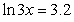 <strong>Approximate the solution to . Round to 3 decimal places.</strong> A)2.906 B)8.178 C)4.299 D)0.065 E)528.298