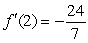 <strong>Evaluate the derivative of the function at the point .</strong> A) B) C) D) E)