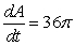 <strong>The radius, r, of a circle is increasing at a rate of 2 centimeters per minute.Find the rate of change of area, A, when the radius is .</strong> A) sq cm/min B) sq cm/min C) sq cm/min D) sq cm/min E) sq cm/min