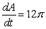 <strong>The radius, r, of a circle is increasing at a rate of 2 centimeters per minute.Find the rate of change of area, A, when the radius is .</strong> A) sq cm/min B) sq cm/min C) sq cm/min D) sq cm/min E) sq cm/min