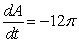 <strong>The radius, r, of a circle is increasing at a rate of 2 centimeters per minute.Find the rate of change of area, A, when the radius is .</strong> A) sq cm/min B) sq cm/min C) sq cm/min D) sq cm/min E) sq cm/min