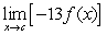 <strong>Suppose that . Find the following limit. </strong> A)26 B)-2 C)-13 D)-13c E)-26