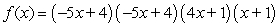 <strong>Using the factors and , find the remaining factor(s) of and write the polynomial in fully factored form.</strong> A) B) C) D) E)