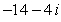 <strong>Write the complex number in standard form.</strong> A) B) C) D) E)