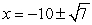 <strong>Use the quadratic formula to solve .</strong> A) B) C) D) E)