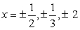 <strong>Find all real solutions of the polynomial equation .</strong> A) B) C) D) E)