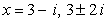 <strong>Given is a root, determine all other roots of .</strong> A) B) C) D) E)