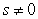 <strong>Find the domain of the function. </strong> A)all real numbers B)all real numbers , C)all real numbers D)s = -1, s = 0 E)s = -1