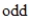 <strong>Determine whether the function is even, odd, or neither. </strong> A) B) C)