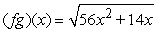 <strong>Find ( fg )(x). </strong> A) B) C) D) E)