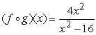 <strong>Find f (x) = x + 4 </strong> A) B) C) D) E)