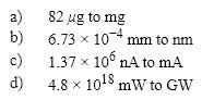Problem Solving in Chemistry and Engineering Carry out the following unit conversions.