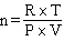 <strong>How would the Ideal Gas Law be rearranged to solve for the moles of gas ?</strong> A) n = P×V×R×T B) C) D) E)