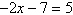 <strong>Solve the equation below. </strong> A)8 B)-1 C)-6 D)-10 E)6