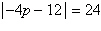 <strong>Solve the following absolute value equation for p. </strong> A)-9, 3 B)-9, 7 C)3 D)-9, 9 E)7