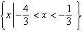 <strong>Solve the following compound inequality. Write the solution set using set-builder notation. </strong> A) B) C) D) E)