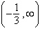 <strong>Use interval notation to express the solution set for the inequality below. </strong> A) B) C) D) E)