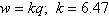 <strong>Write the equation that expresses the relationship between the variables described below, then use the given data to solve for the variation of constant. w varies directly as q, and when </strong> A) B) C) D) E)