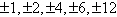 <strong>Use the Rational Zero Theorem to list possible rational zeros for the polynomial function below. </strong> A) B) C) D) E)