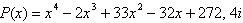 <strong>Use the given zero to find the remaining zeros of the polynomial function below. </strong> A) B) C) D) E)