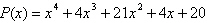 <strong>Find a polynomial function of degree 4 with integer coefficients, whose leading coefficient is equal to one, and that has the zeros and .</strong> A) B) C) D) E)