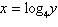 <strong>Write the equation below in its logarithmic form. Assume . </strong> A) B) C) D) E)
