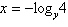 <strong>Write the equation below in its logarithmic form. Assume . </strong> A) B) C) D) E)