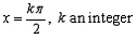 <strong>State the values for which the function is undefined. </strong> A) B) C) D) E)